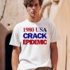 1980 Usa Crack Epidemic Shirt0