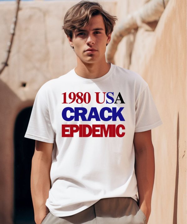 1980 Usa Crack Epidemic Shirt0