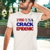 1980 Usa Crack Epidemic Shirt4