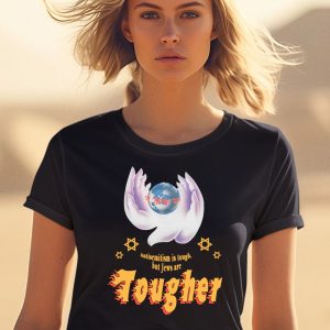 Antisemitism Is Tough But Jews Are Tougher Shirt