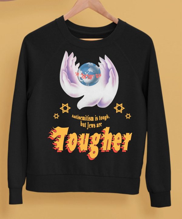 Antisemitism Is Tough But Jews Are Tougher Shirt5