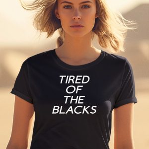 Bipocracism Tired Of The Blacks Shirt
