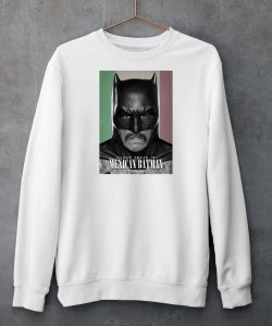 Danny Trejo Is Mexican Batman Shirt6
