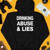 Drinking Abuse And Lies Shirt4
