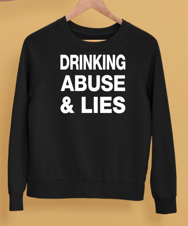 Drinking Abuse And Lies Shirt5