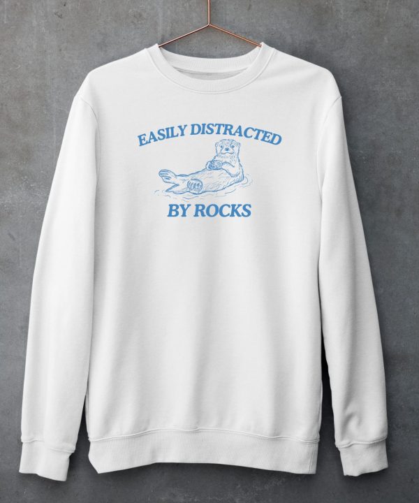 Easily Distracted By Rocks Otter Shirt3