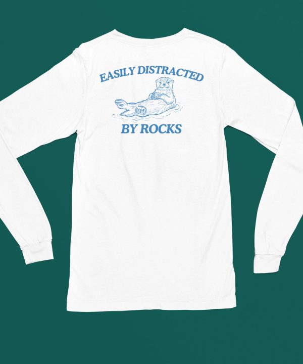 Easily Distracted By Rocks Otter Shirt6