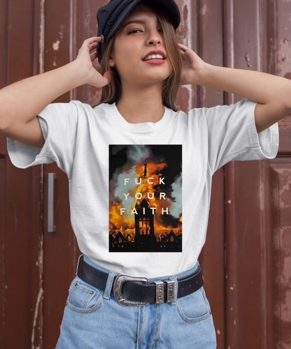 Fuck Your Faith Shirt2