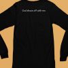 God Shows Off With Me Shirt6