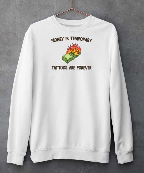 Gotfunny Merch Money Is Temporary Are Forever Tattoos Are Forever Shirt3 1