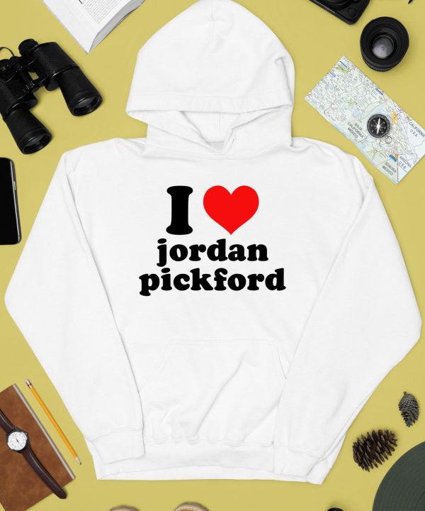I Love Jordan Pickford Shirt2