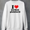 I Love Jordan Pickford Shirt3