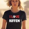 I Love Kiffen Shirt1
