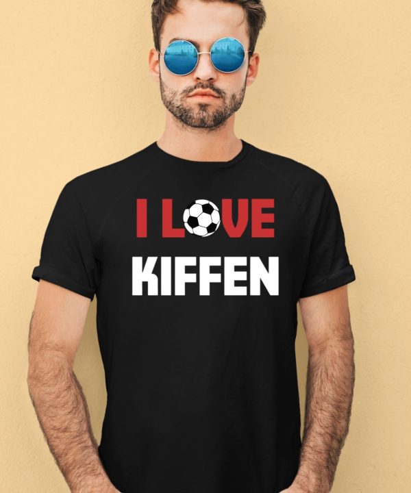 I Love Kiffen Shirt3