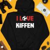 I Love Kiffen Shirt4