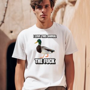 I Love This Animal The Fuck Duck Cringey Shirt