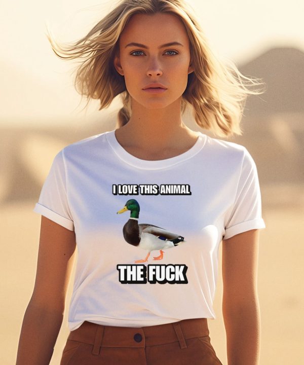 I Love This Animal The Fuck Duck Cringey Shirt5