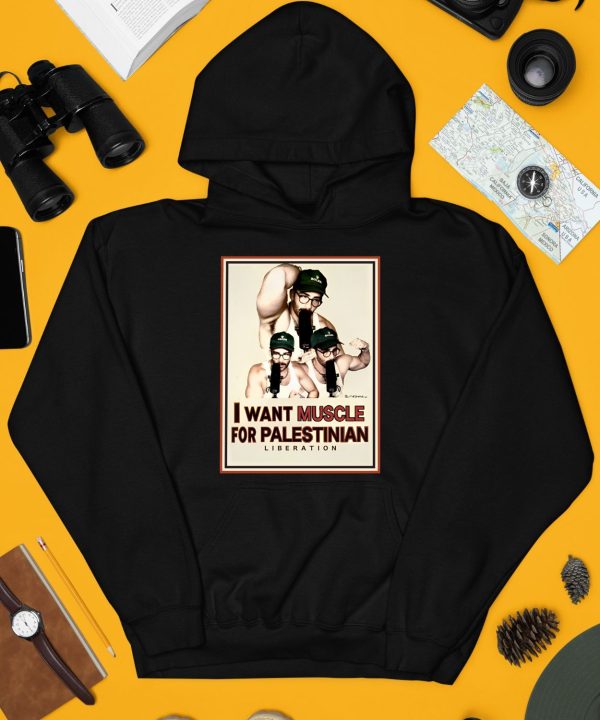 I Want Muscle For Palestinian Liberation Shirt4