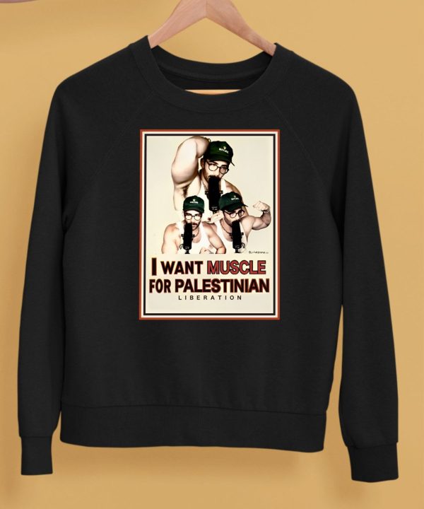 I Want Muscle For Palestinian Liberation Shirt5