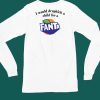 I Would Dropkick A Child For A Fanta Shirt6