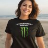 I Would Dropkick A Child For A Monster Shirt2