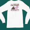 Iowa Must Love Pig Poop Shirt6