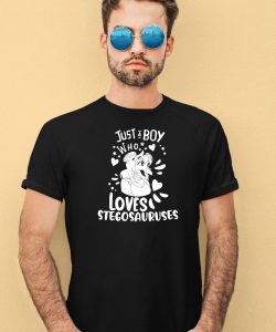 Just A Boy Who Loves Stegosauruses Shirt3