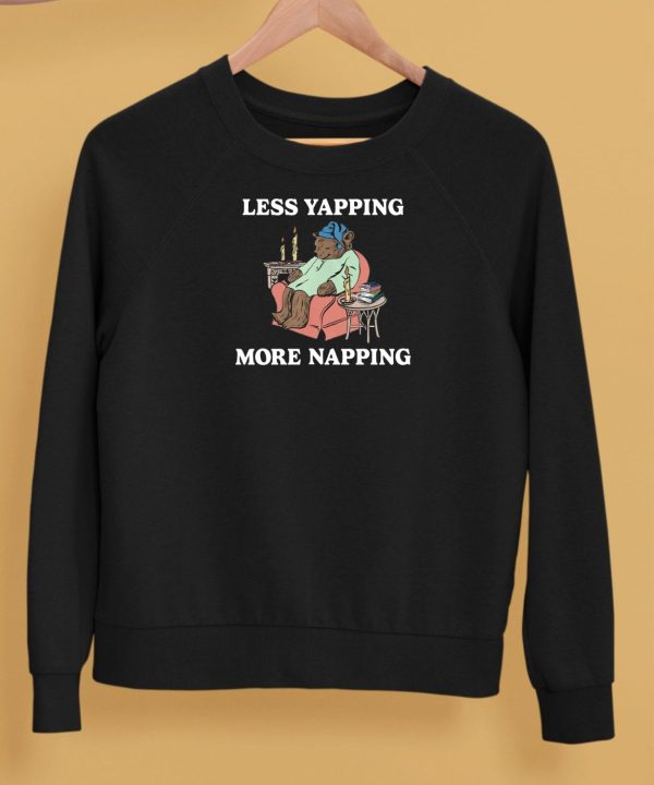 Less Yapping More Napping Shirt5