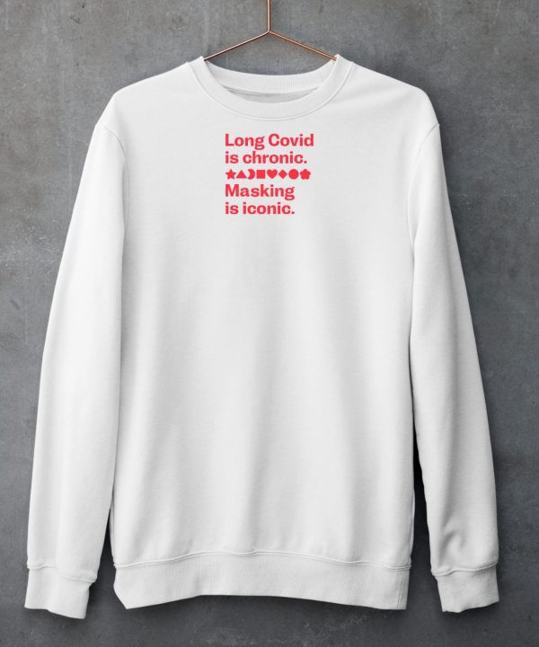 Long Covid Is Chronic Making Is Iconic Shirt3