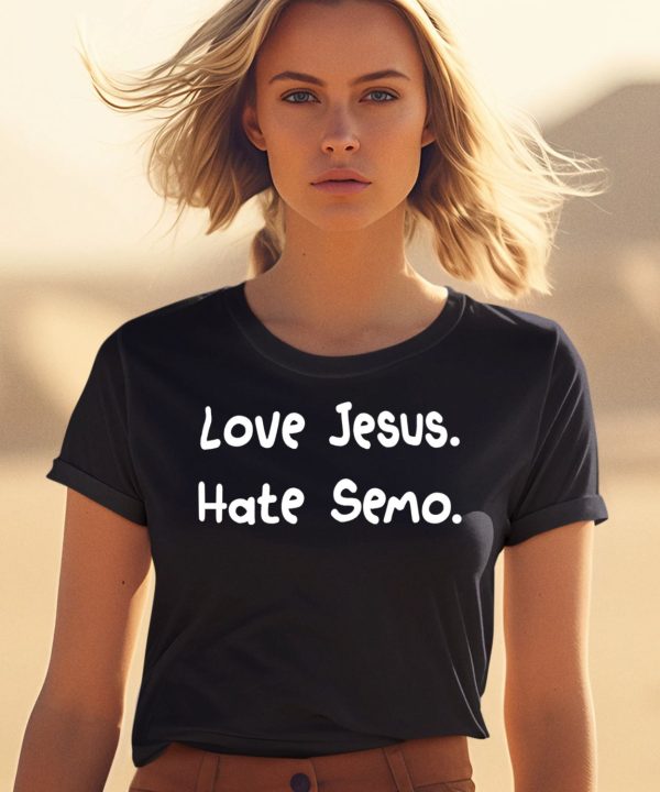 Love Jesus Hate Semo Shirt
