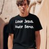 Love Jesus Hate Semo Shirt0
