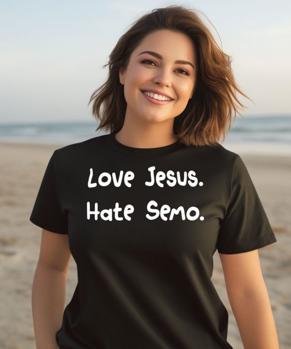 Love Jesus Hate Semo Shirt2
