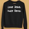 Love Jesus Hate Semo Shirt5