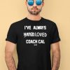Rock City Ive Always Hated Loved Coach Cal Shirt10