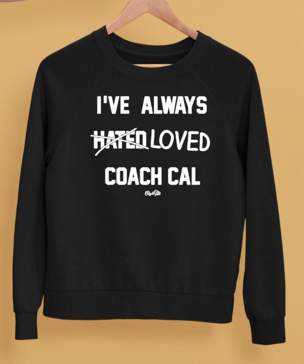 Rock City Ive Always Hated Loved Coach Cal Shirt12