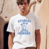 Stable Thats For Horses Shirt0