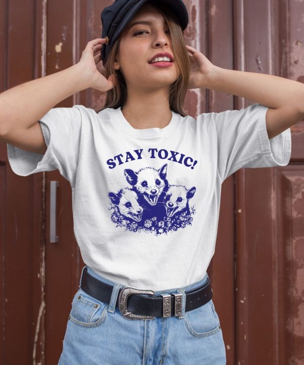 Stay Toxic Trash Panda Shirt1