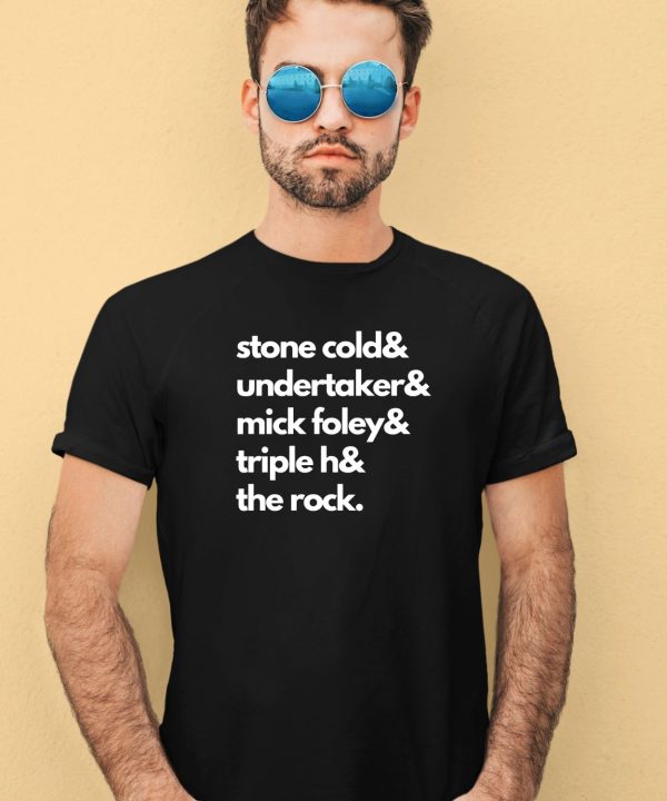 Stone Cold Undertaker Mick Foley Triple H The Rock Shirt3