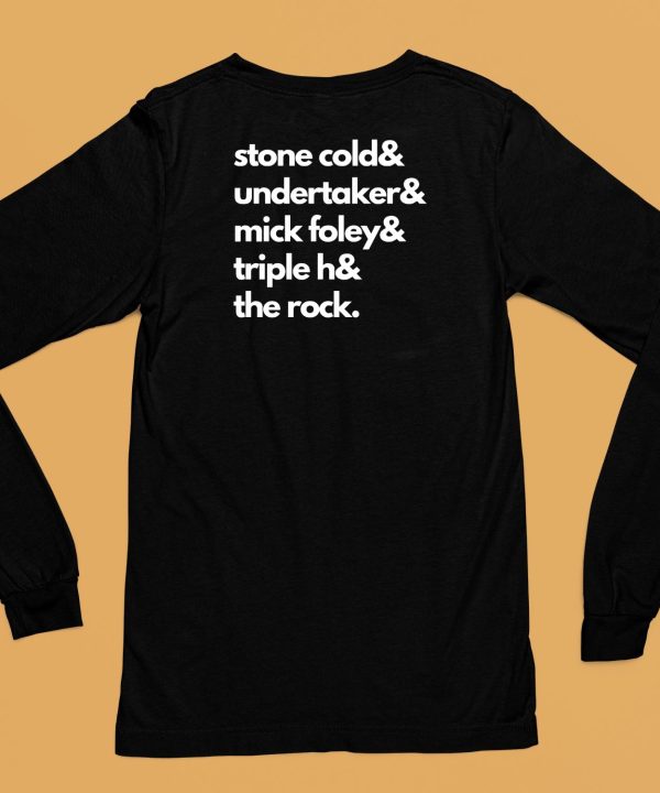 Stone Cold Undertaker Mick Foley Triple H The Rock Shirt6