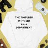 The Tortured White Sox Fans Department Shirt2