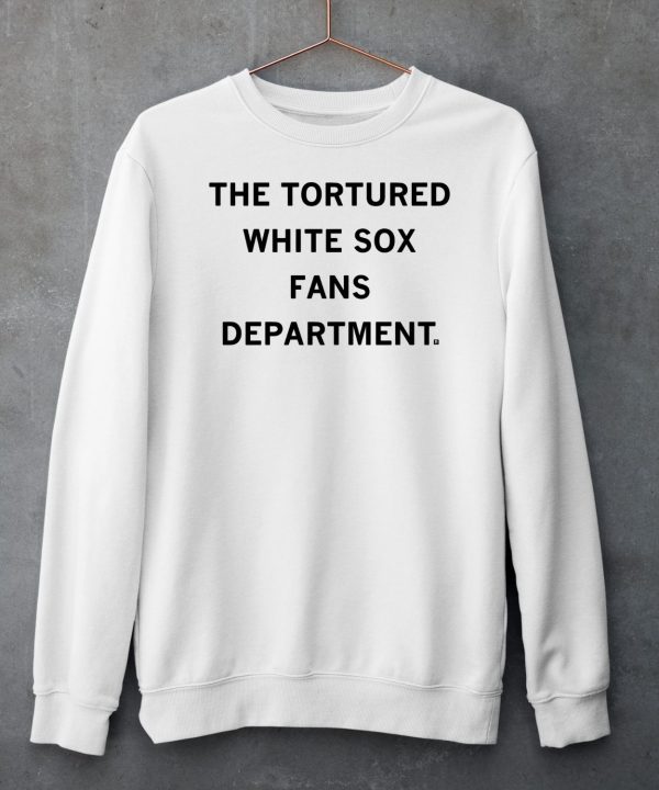 The Tortured White Sox Fans Department Shirt3