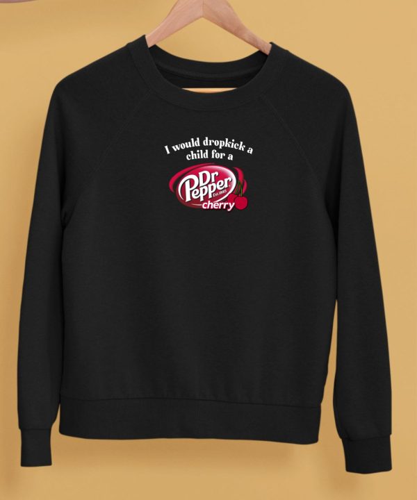 Unethicalthreads I Would Dropkick A Child For A Dr Pepper Cherry Shirt5