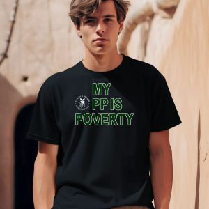 Wealthhealthenviro My Pp Is Poverty Shirt
