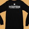 Well All Stick Together In All Kinds Of Weather Shirt6