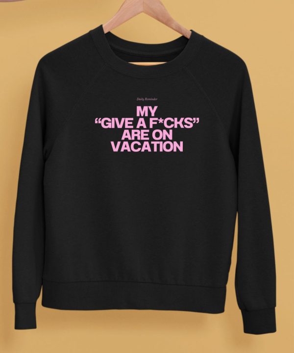 Adelaidesfort Store My Give A Fucks Are On Vacation Shirt5