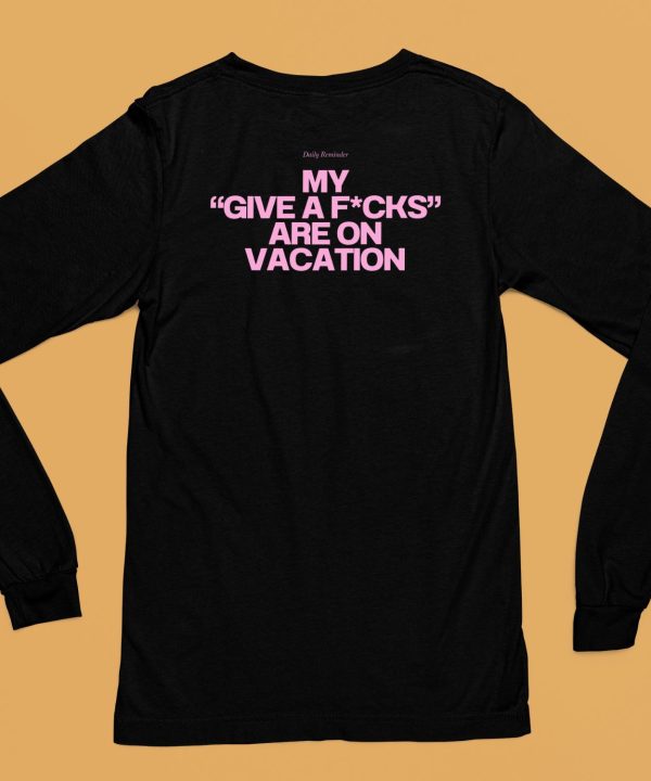 Adelaidesfort Store My Give A Fucks Are On Vacation Shirt6