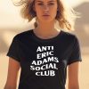 Anti Eric Adams Social Club Shirt0