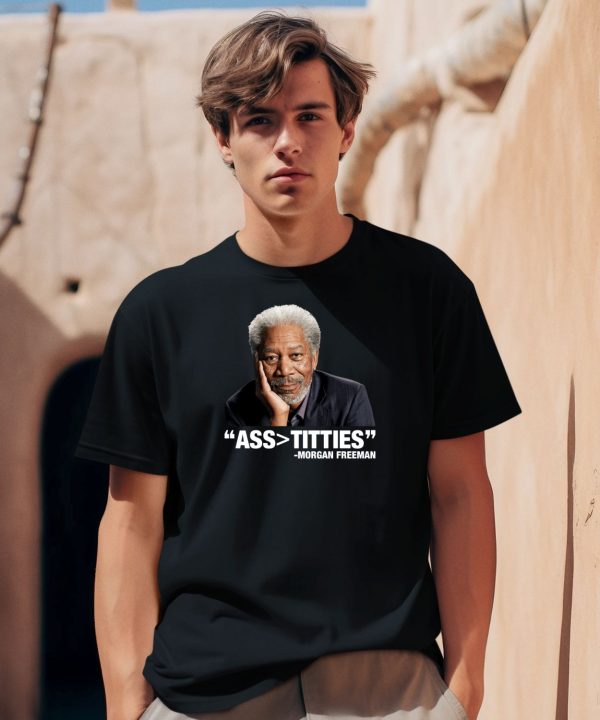Ass Bigger Titties Morgan Freeman Shirt0