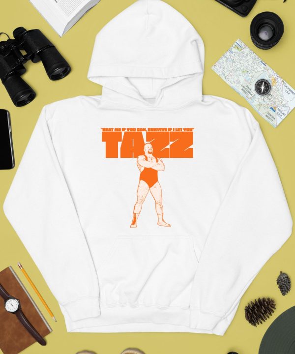 Beat Me If You Can Survive If I Let You Tazz Shirt2