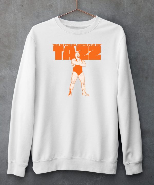 Beat Me If You Can Survive If I Let You Tazz Shirt6